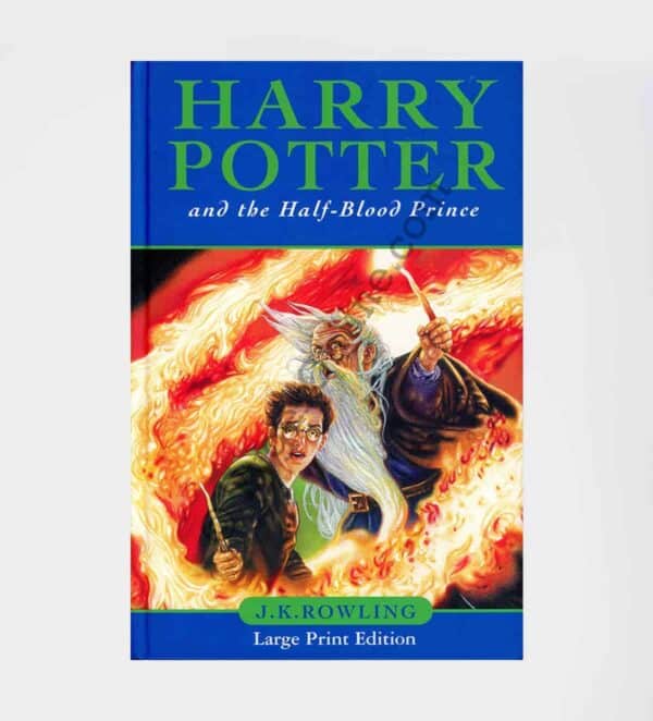Harry Potter and the Half-Blood Prince Large Print UK Bloomsbury 1st Edition 1st Print: by J.K. Rowling