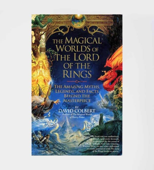 The Magical Worlds of the Lord of the Rings: by David Colbert